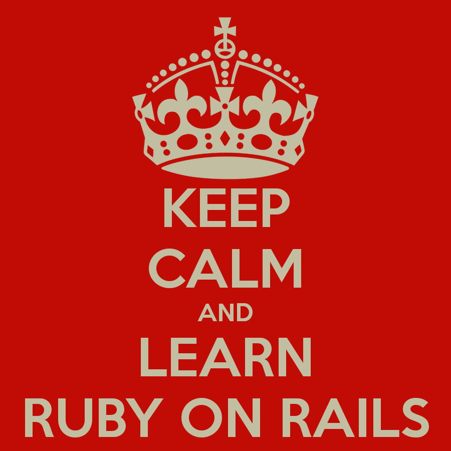 Keep Calm and Learn Ruby on Rails